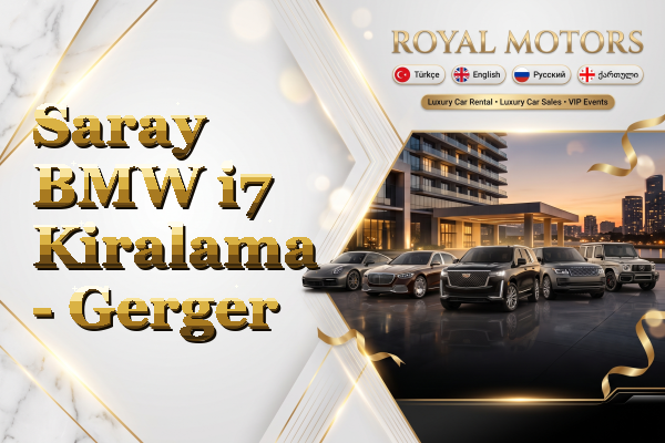 Saray BMW i7 Kiralama - Gerger