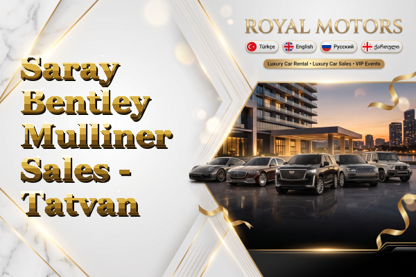 Saray Bentley Mulliner Sales - Tatvan