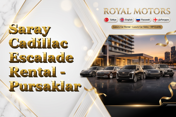 Saray Cadillac Escalade Rental - Pursaklar