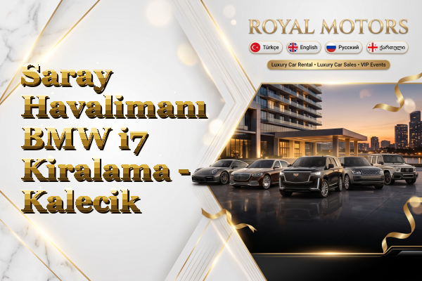 Saray Havalimanı BMW i7 Kiralama - Kalecik