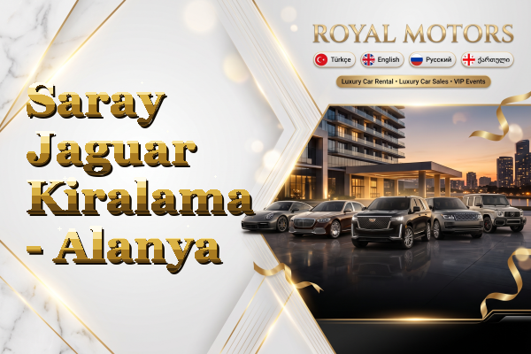 Saray Jaguar Kiralama - Alanya