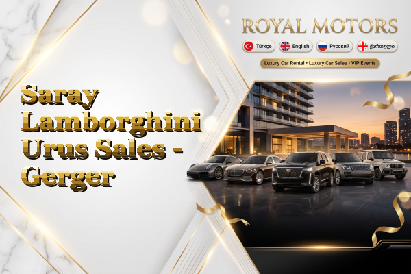 Saray Lamborghini Urus Sales - Gerger