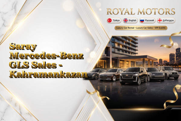 Saray Mercedes-Benz GLS Sales - Kahramankazan