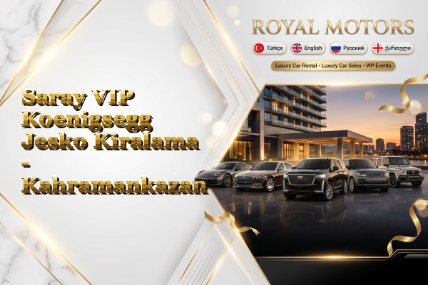 Saray VIP Koenigsegg Jesko Kiralama - Kahramankazan