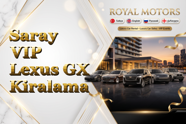 Saray VIP Lexus GX Kiralama