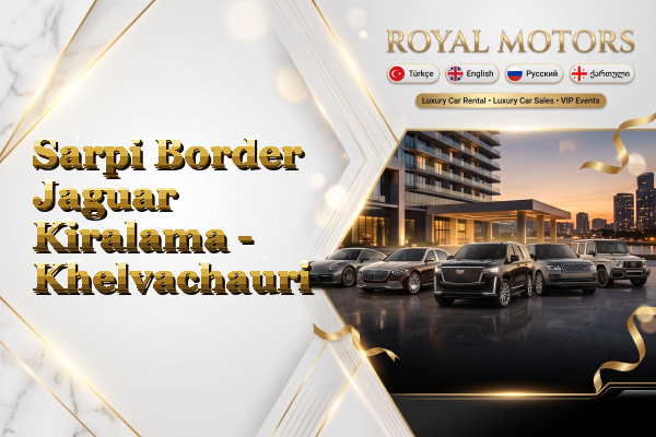 Sarpi Border Jaguar Kiralama - Khelvachauri