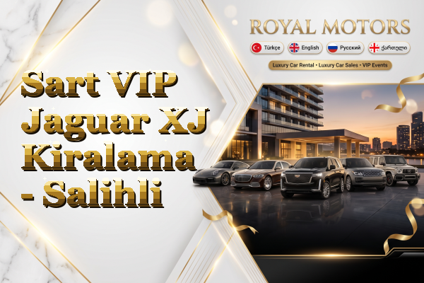 Sart VIP Jaguar XJ Kiralama - Salihli