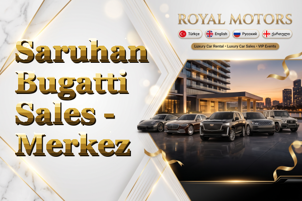 Saruhan Bugatti Sales - Merkez