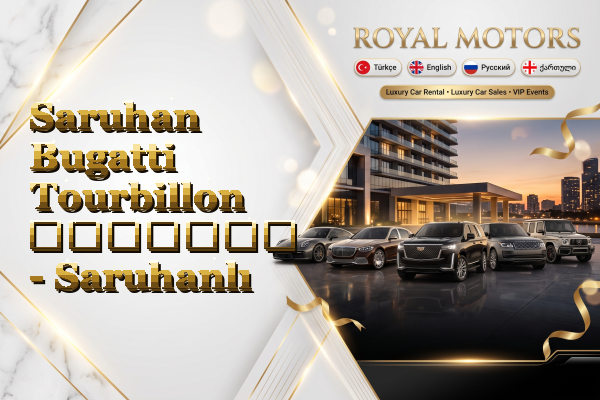 Saruhan Bugatti Tourbillon გაყიდვა - Saruhanlı
