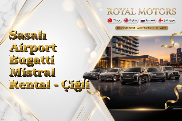 Sasalı Airport Bugatti Mistral Rental - Çiğli