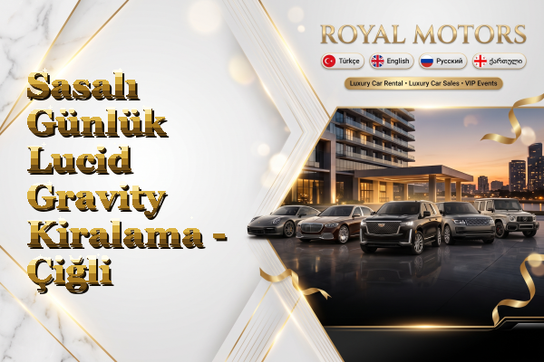 Sasalı Günlük Lucid Gravity Kiralama - Çiğli