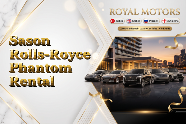 Sason Rolls-Royce Phantom Rental
