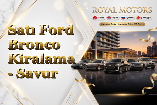 Satı Ford Bronco Kiralama - Savur