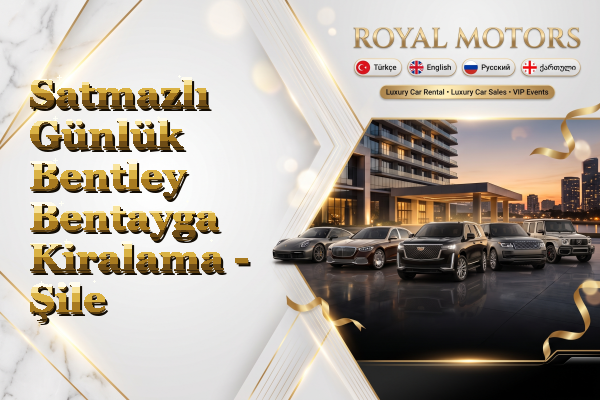 Satmazlı Günlük Bentley Bentayga Kiralama - Şile