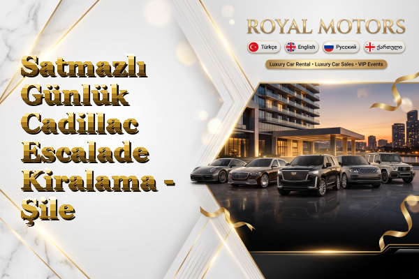 Satmazlı Günlük Cadillac Escalade Kiralama - Şile