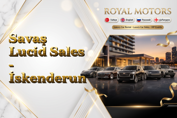 Savaş Lucid Sales - İskenderun
