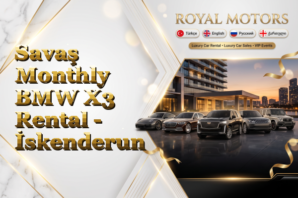 Savaş Monthly BMW X3 Rental - İskenderun