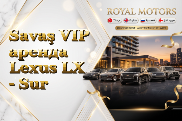 Savaş VIP аренда Lexus LX - Sur