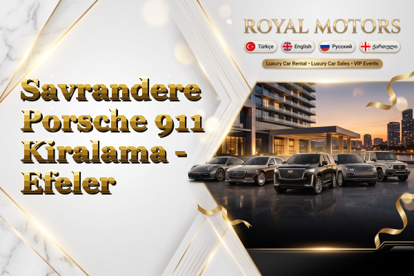Savrandere Porsche 911 Kiralama - Efeler