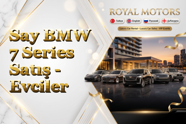 Say BMW 7 Series Satış - Evciler