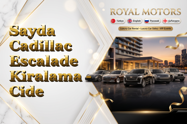 Sayda Cadillac Escalade Kiralama - Cide