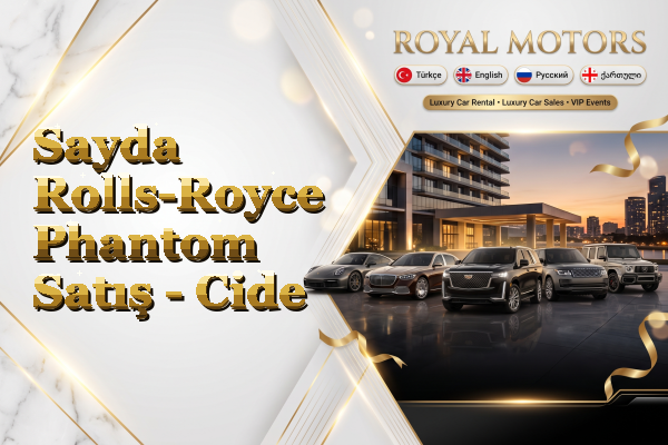Sayda Rolls-Royce Phantom Satış - Cide