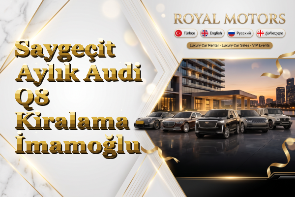 Saygeçit Aylık Audi Q8 Kiralama - İmamoğlu