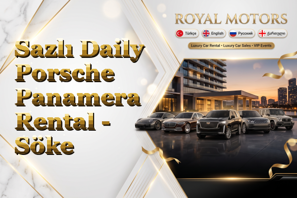 Sazlı Daily Porsche Panamera Rental - Söke