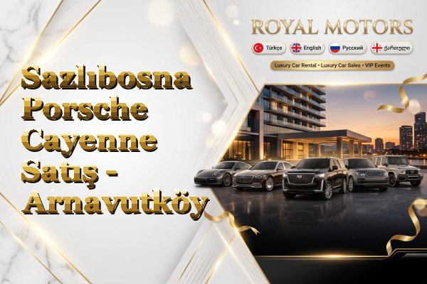 Sazlıbosna Porsche Cayenne Satış - Arnavutköy