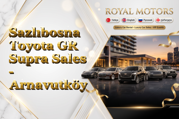 Sazlıbosna Toyota GR Supra Sales - Arnavutköy
