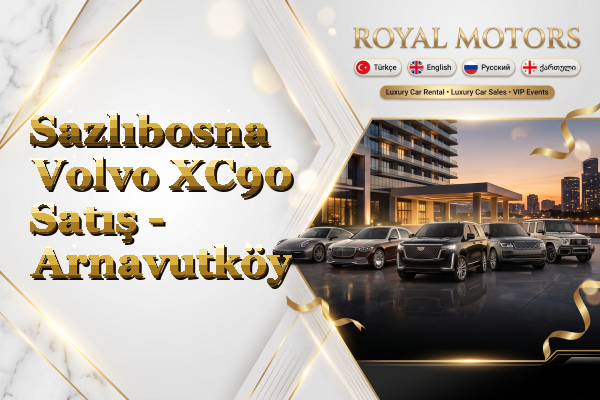 Sazlıbosna Volvo XC90 Satış - Arnavutköy