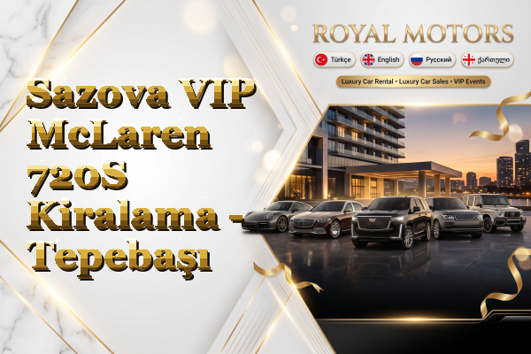 Sazova VIP McLaren 720S Kiralama - Tepebaşı