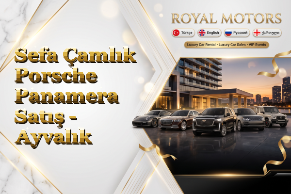 Sefa Çamlık Porsche Panamera Satış - Ayvalık