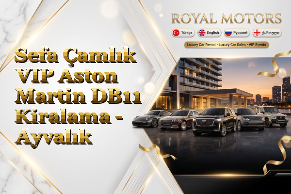 Sefa Çamlık VIP Aston Martin DB11 Kiralama - Ayvalık