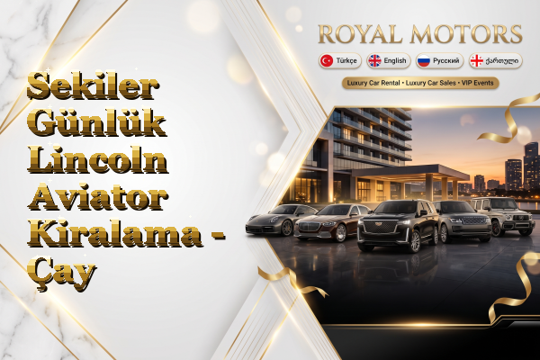 Sekiler Günlük Lincoln Aviator Kiralama - Çay