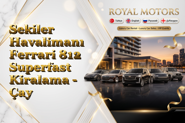 Sekiler Havalimanı Ferrari 812 Superfast Kiralama - Çay