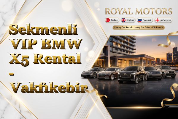 Sekmenli VIP BMW X5 Rental - Vakfıkebir