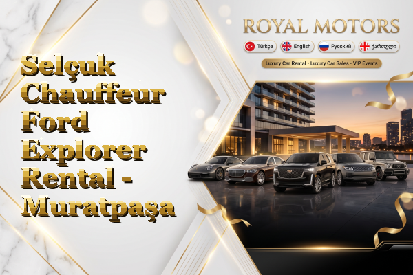Selçuk Chauffeur Ford Explorer Rental - Muratpaşa