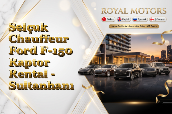 Selçuk Chauffeur Ford F-150 Raptor Rental - Sultanhanı