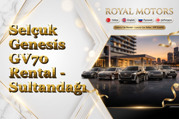 Selçuk Genesis GV70 Rental - Sultandağı