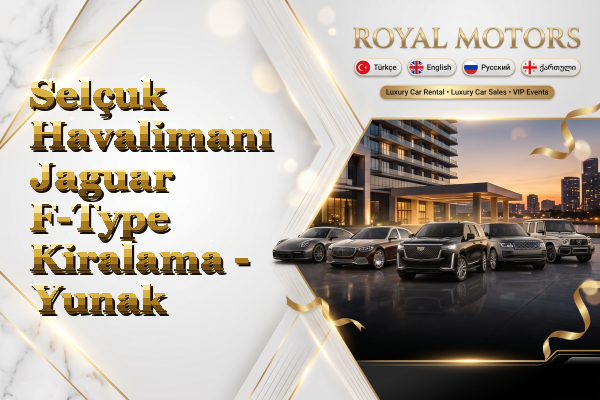 Selçuk Havalimanı Jaguar F-Type Kiralama - Yunak
