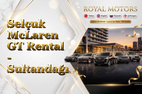 Selçuk McLaren GT Rental - Sultandağı