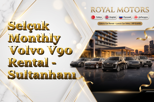 Selçuk Monthly Volvo V90 Rental - Sultanhanı