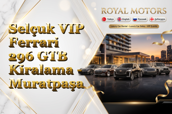 Selçuk VIP Ferrari 296 GTB Kiralama - Muratpaşa