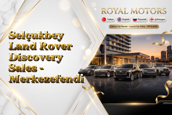 Selçukbey Land Rover Discovery Sales - Merkezefendi