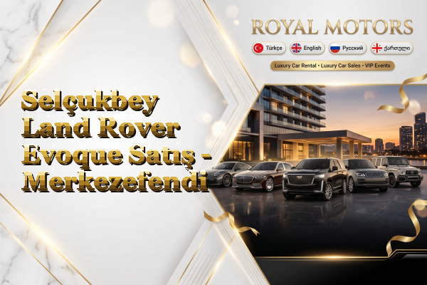 Selçukbey Land Rover Evoque Satış - Merkezefendi