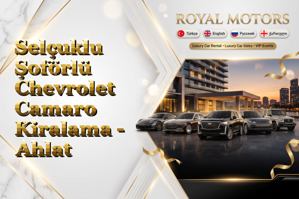 Selçuklu Şoförlü Chevrolet Camaro Kiralama - Ahlat