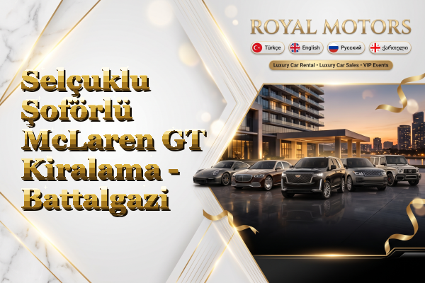 Selçuklu Şoförlü McLaren GT Kiralama - Battalgazi