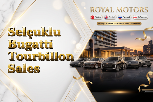 Selçuklu Bugatti Tourbillon Sales