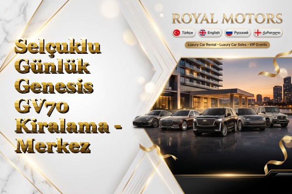 Selçuklu Günlük Genesis GV70 Kiralama - Merkez